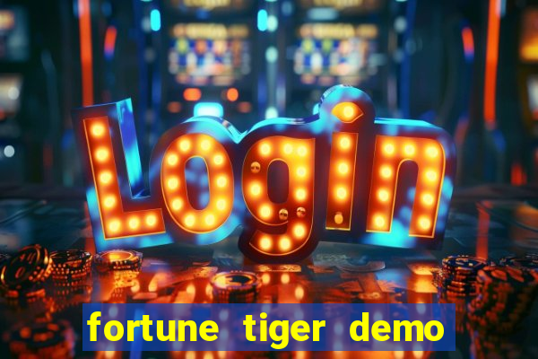 fortune tiger demo aposta de 500